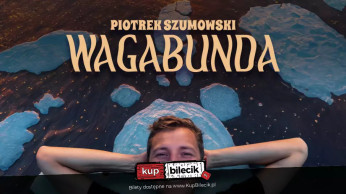 Opoczno Wydarzenie Stand-up Opoczno! Piotrek Szumowski - "Wagabunda"